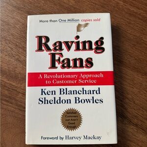 Raving Fans by Ken Blanchard and Sheldon Bowles